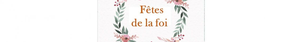 Fêtes de la Foi